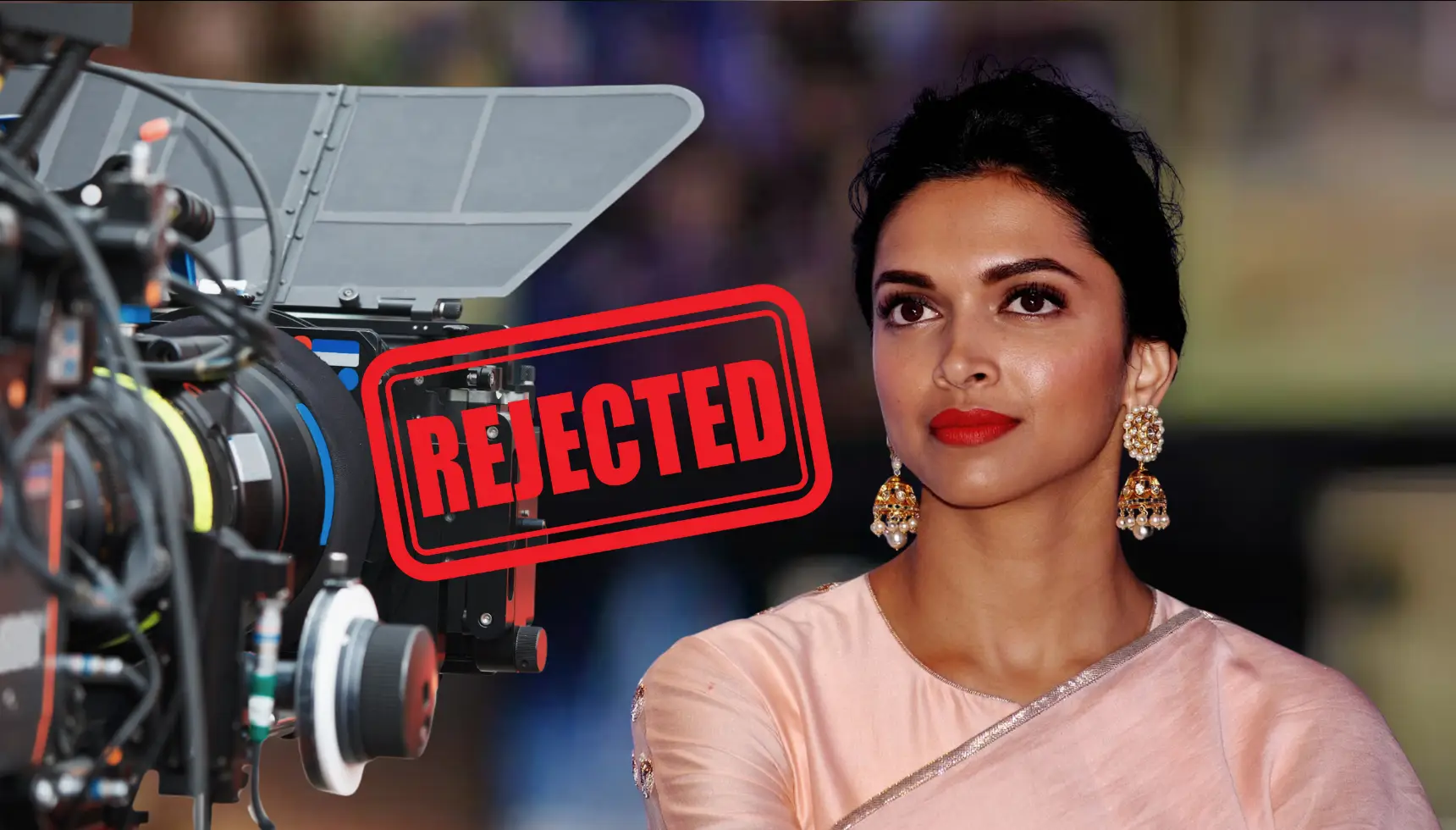 Deepika Padukone Got Rejected From These Movies